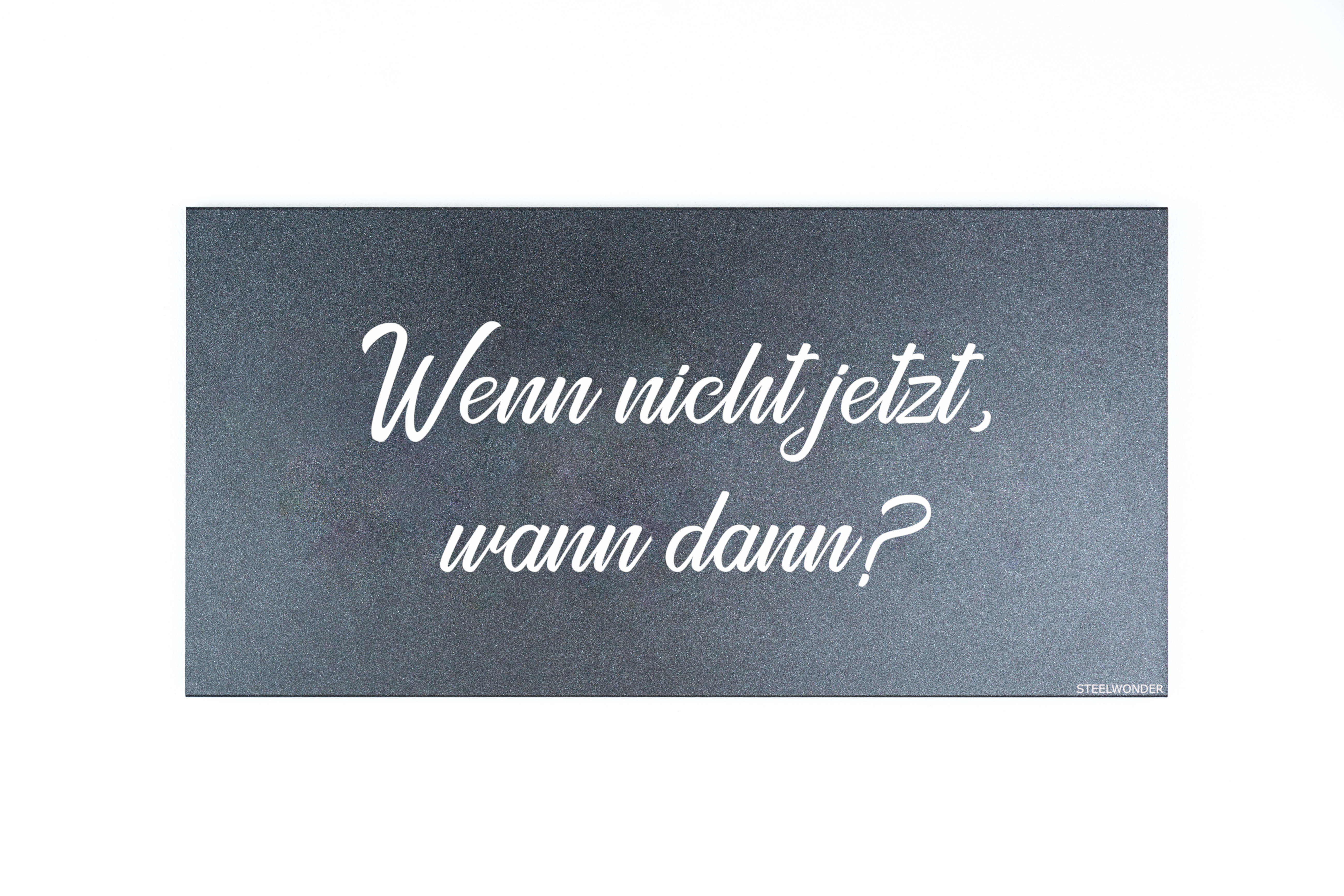 Wenn Nicht Jetzt Wann Dann Steelwonder